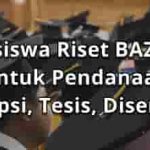 Beasiswa Riset BAZNAS 2025 untuk Pendanaan Tugas Akhir, Skripsi, Tesis, Disertasi serta Penelitian (Deadline: 1 Sept 2025) Beasiswa Riset BAZNAS untuk Pendanaan Skripsi, Tesis, Disertasi