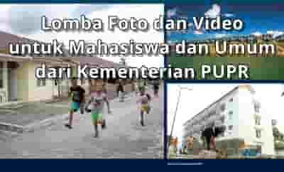 Lomba Foto dan Video untuk Mahasiswa dan Umum dari Kementerian PUPR