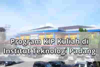 Program KIP Kuliah di Institut Teknologi Padang