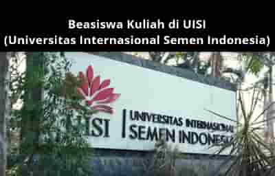 Beasiswa UISI (Universitas Internasional Semen Indonesia) Gratis Kuliah S1