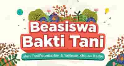 Beasiswa Bakti Tani untuk Calon Mahasiswa Baru dan On-Going