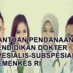 Beasiswa Dokter Spesialis dan Subspesialis Kemenkes 2025 (Deadline: 17 Okt 2025) Beasiswa Dokter Spesialis dan Subspesialis Kemenkes