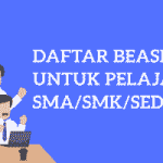 Daftar Beasiswa SMA SMK Kelas 10, 11, 12 yang dibuka setiap tahun Daftar Beasiswa SMA SMK Kelas 10, 11, 12 yang dibuka setiap tahun